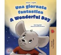 Sam Sagolski Ki A Wonderful Day (Italian English Bilingual Ch (Copertina rigida)