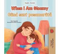Sam Sagolski Ki When I am Gloomy (English Romanian Bilingual (Copertina rigida)