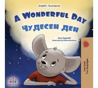 Sam Sagolski Kidk A Wonderful Day (English Bulgarian Bilingual Child (Tascabile)
