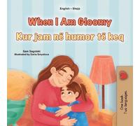 Sam Sagolski Kidk When I am Gloomy (English Albanian Bilingual Child (Tascabile)