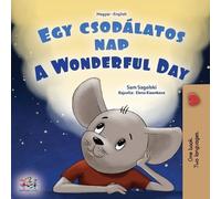 Sam Sagolski Kidki A Wonderful Day (Hungarian English Bilingual Book (Tascabile)