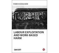 Sam Scott Labour exploitation and work-based harm (Tascabile)