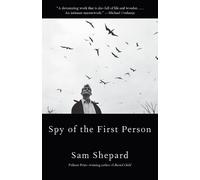 Sam Shepard Spy Of The First Person (Tascabile)