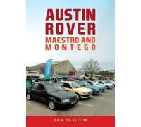 Sam Skelton Austin Rover: Maestro and Montego (Tascabile)