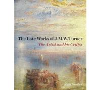 Sam Smiles The Late Works of J. M. W. Turner (Copertina rigida)