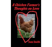 Sam Smith A Chicken Farmer's Thoughts on Love (Tascabile)