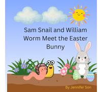 Sam Snail and William Worm Meet the Easter Bunny