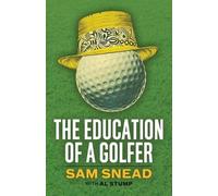 Sam Snead Al Stump The Education of a Golfer (Tascabile)