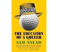 Sam Snead Al Stump The Education of a Golfer (Tascabile)