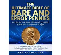 Sam Sommer Mba The Ultimate Bible of Rare and Error Pennies Embark o (Tascabile)