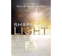 Sam Sorbo Share the Light: 40 World Changing Devotions (Let There be (Tascabile)