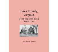 Sam Sparacio Ruth Essex County, Virginia Deed and Will Abstracts 1 (Tascabile)