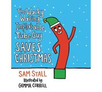 Sam Stall The Wacky Waving Inflatable Tube Guy Saves Christma (Copertina rigida)