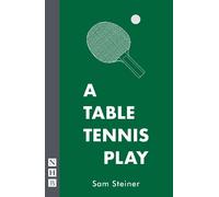 Sam Steiner A Table Tennis Play (Tascabile) NHB Modern Plays
