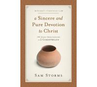 Sam Storms A Sincere and Pure Devotion to Christ, Volume 1 (Tascabile)