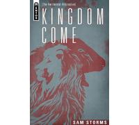 Sam Storms Kingdom Come (Copertina rigida)
