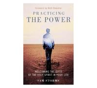 Sam Storms Practicing the Power (Tascabile)