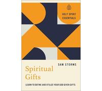 Sam Storms Spiritual Gifts (Tascabile) Holy Spirit Essentials