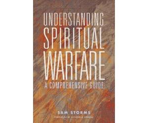 Sam Storms Understanding Spiritual Warfare (Tascabile)