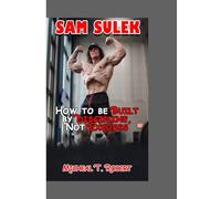 SAM SULEK: How to be Built by Discipline, Not Excuses