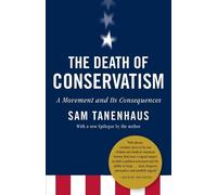 Sam Tanenhaus The Death of Conservatism (Tascabile)