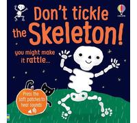 Don't Tickle the Skeleton!: A Spooky Touch and Feel Halloween Sound Book for Babies and Toddlers