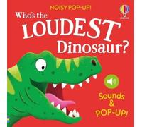 Sam Taplin Who's the Loudest Dinosaur? (Libro di cartone) Noisy Pop-ups