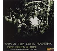 SAM & THE SOUL MACHINE - Po'k Bones & Rice: Unreleased New Orleans Funk 196