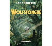 Sam Thompson Wolfstongue: "A modern classic" - The Times (Copertina rigida)