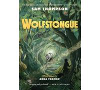 Sam Thompson Wolfstongue: "A modern classic" - The Times (Tascabile)