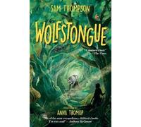 Sam Thompson Wolfstongue: "A modern classic" - The Times (Tascabile)