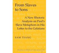 Sam Tsang From Slaves to Sons (Copertina rigida) Studies in Biblical Literature