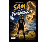 Sam und der Fußballgott: Auf die Tore kommt es nicht an