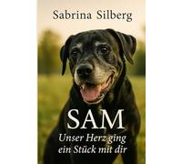SAM - unser Herz ging ein Stück mit Dir