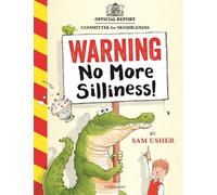 Warning: No More Silliness!: A silly and hilarious picture book all about breaking the rules!