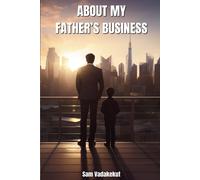 Sam Vadakekut About My Father's Business (Tascabile)