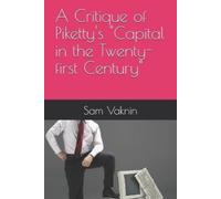 Sam Vaknin A Critique of Piketty's "Capital in the Twenty-first Cent (Tascabile)