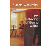 Sam Vaknin Lidija Rangelovska The Suffering of Being Kafka (Tascabile)