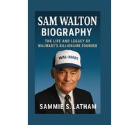 SAM WALTON BIOGRAPHY: The Life And Legacy Of Walmart’s Billionaire Founder