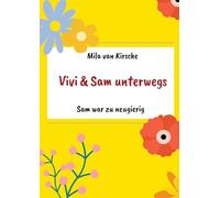 Sam war zu neugierig: Vivi und Sam unterwegs: 1