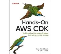 Hands-On AWS Cdk: Building Cloud Native Applications with Infrastructure as Code