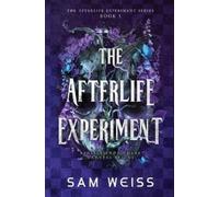 Sam Weiss The Afterlife Experiment (Tascabile) Afterlife Experiment