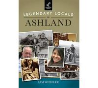 Sam Wheeler Legendary Locals of Ashland, Oregon (Tascabile) Legendary Locals