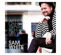 Sam White - Alles was ich will