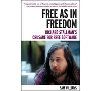 Sam Williams Free as in Freedom: Richard Stallman and the Free (Tascabile)