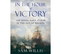 Sam Willis In the Hour of Victory (Copertina rigida)