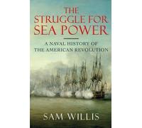 Sam Willis The Struggle for Sea Power (Copertina rigida)