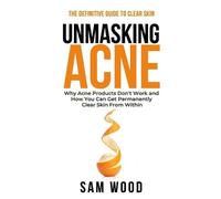 Sam Wood Unmasking Acne (Tascabile)
