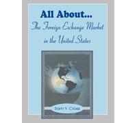 Sam Y Cross All About The Foreign Exchange Market in The United Stat (Tascabile)