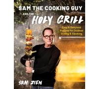 Sam Zien Sam the Cooking Guy and The Holy Grill (Tascabile)